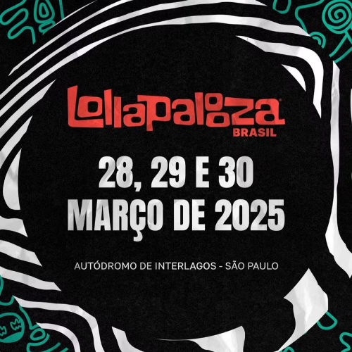 Lollapalooza Brasil 2025 divulga valores e datas de venda de ingressos Pass